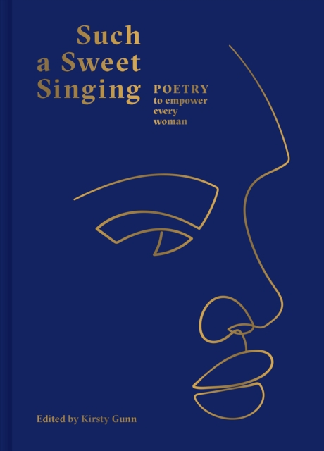 Image for Such a Sweet Singing : Poetry to Empower Every Woman