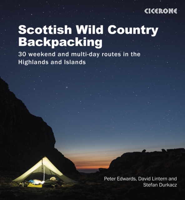 Image for Scottish Wild Country Backpacking : 30 weekend and multi-day routes in the Highlands and Islands