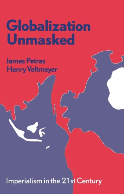 Image for Globalization Unmasked : Imperialism in the 21st Century
