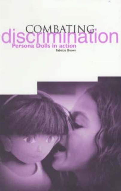 Cover for: Combating Discrimination : Persona Dolls in Action
