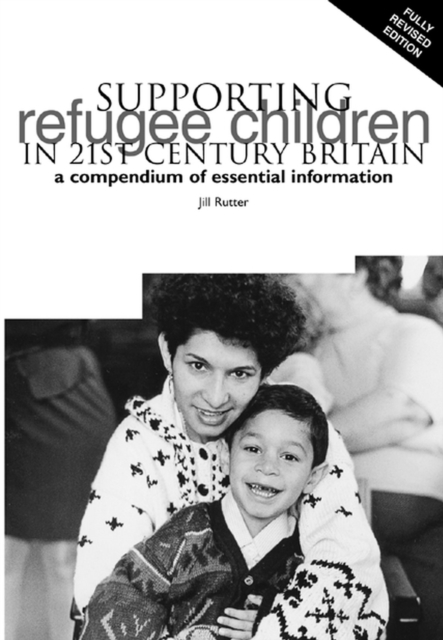 Image for Supporting Refugee Children in 21st Century Britain : A Compendium of Essential Information