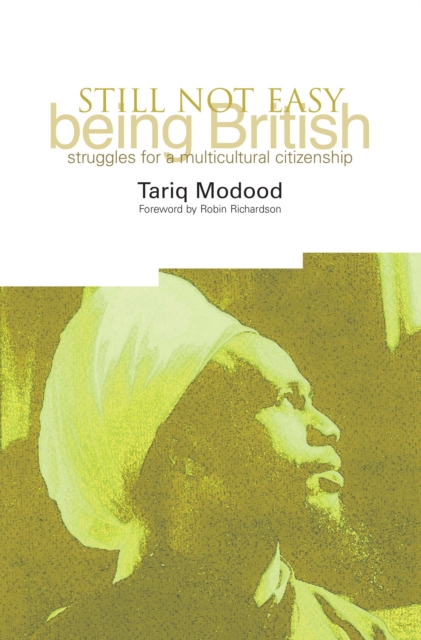 Image for Still Not Easy Being British : Struggles for a Multicultural Citizenship