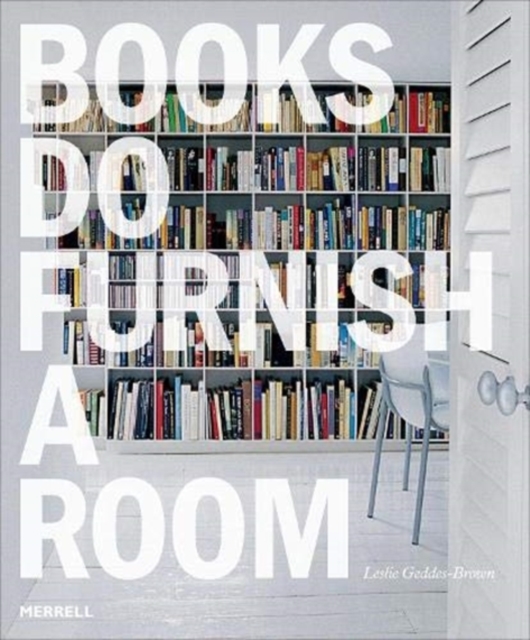 Cover for: Books Do Furnish a Room: Organize, Display, Store