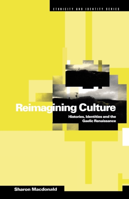 Image for Reimagining Culture : Histories, Identities and the Gaelic Renaissance