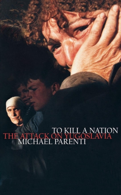 Cover for: To Kill a Nation : The Attack on Yugoslavia