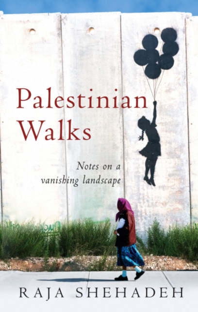 Image for Palestinian Walks : Notes on a Vanishing Landscape