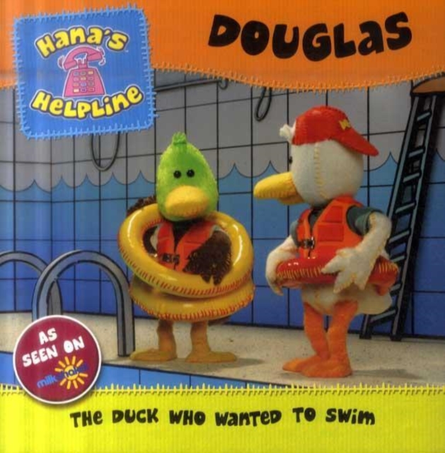 Cover for: Hana's Helpline Douglas : The Duck Who Wanted to Swim