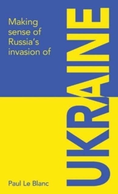 Cover for: Making sense of Russia's invasion of Ukraine