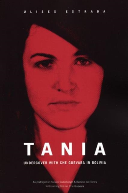 Image for Tania : Undercover in Bolivia with Che Guevara