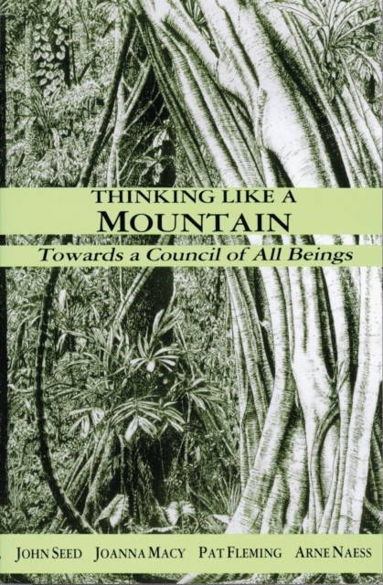 Image for Thinking Like a Mountain : Towards a Council of All Beings