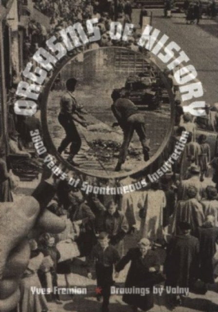 Image for Orgasms Of History : 3000 Years of Spontaneous Insurrection