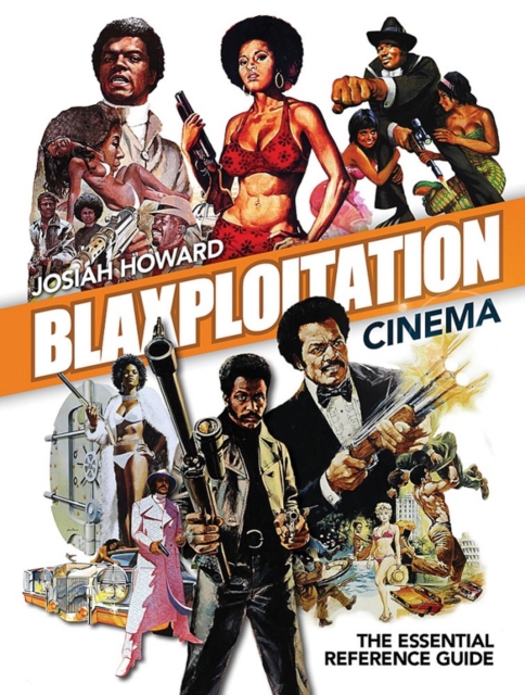 Cover for: Blaxploitation Cinema : The Essential Reference Guide