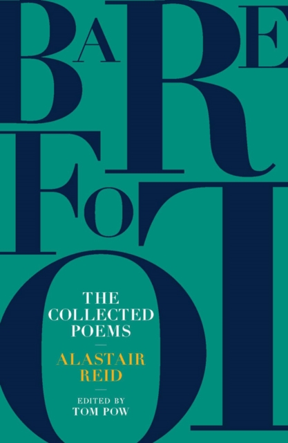 Cover for: Barefoot : The Collected Poems of Alastair Reid