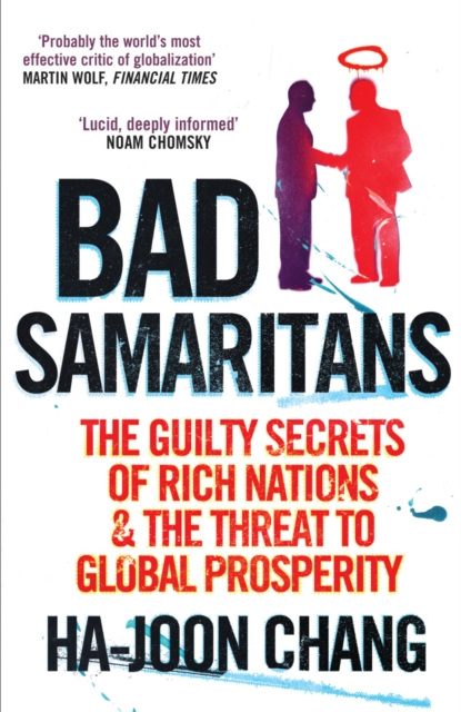 Image for Bad Samaritans : The Guilty Secrets of Rich Nations and the Threat to Global Prosperity