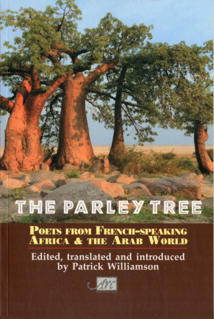 Image for The Parley Tree : An Anthology of Poets from French-Speaking Africa and the Arab World