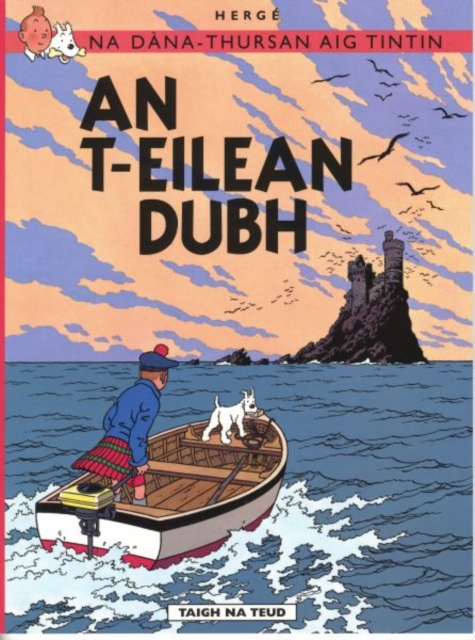 Image for Na Sgeulachdan-Siubhail Aig Tintin: An T-Eilean Dubh