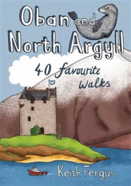 Image for Oban and North Argyll : 40 Favourite Walks