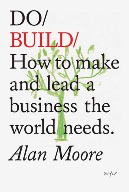 Image for Do Build : How to Make and Lead a Business the World Needs