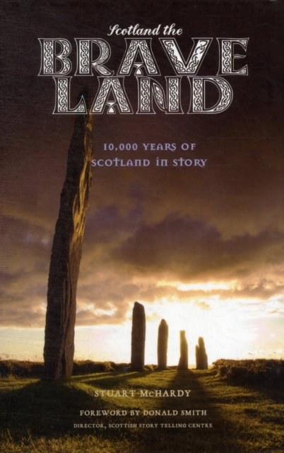 Image for Scotland the Brave Land : 10,000 Years of Scotland in Story