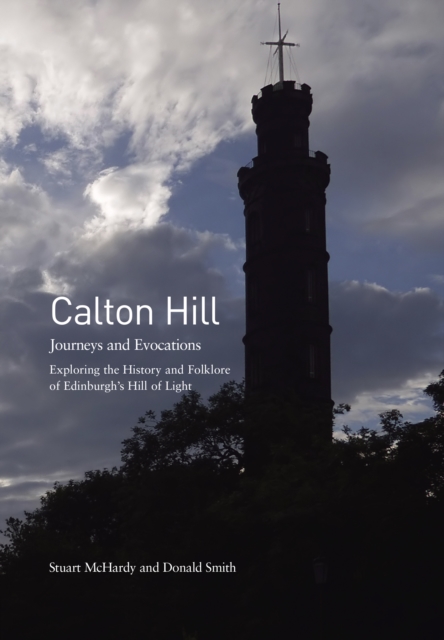 Image for Calton Hill : Journeys and Evocations