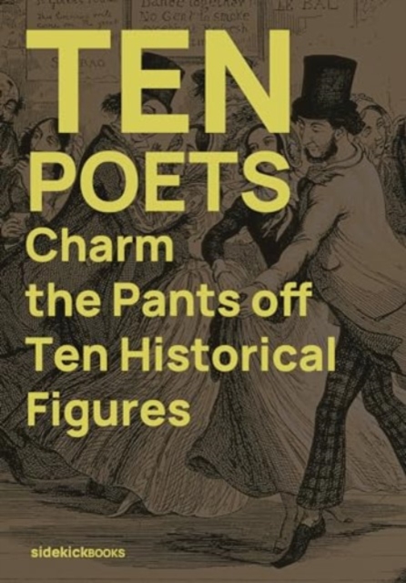 Image for Ten Poets Charm the Pants Off Ten Historical Figures