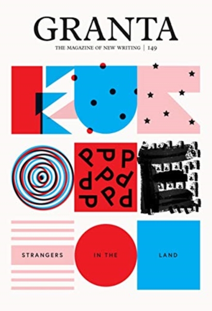 Image for Granta 149 : Europe: Strangers in the Land