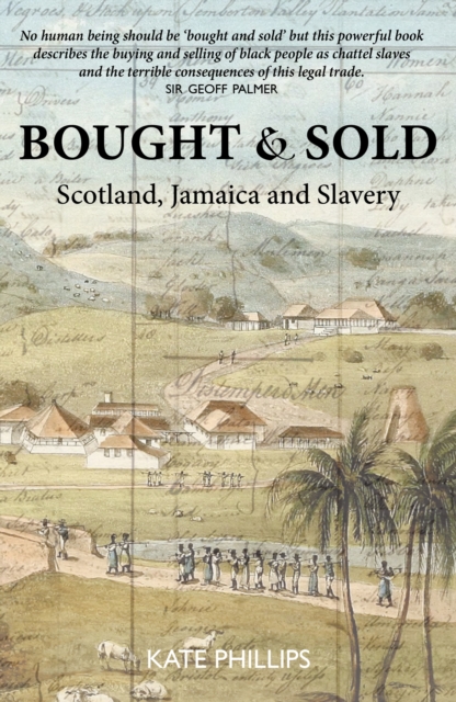 Cover for: Bought & Sold : Slavery, Scotland and Jamacia