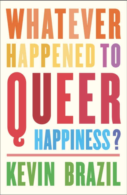 Image for Whatever Happened To Queer Happiness?