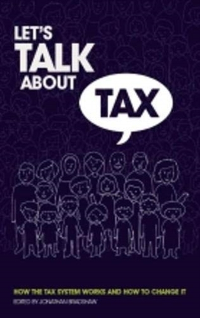 Image for Let's talk about Tax : How the tax system works and how to change it