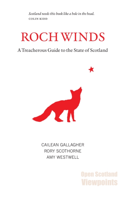 Cover for: Roch Winds : A Treacherous Guide to the State of Scotland