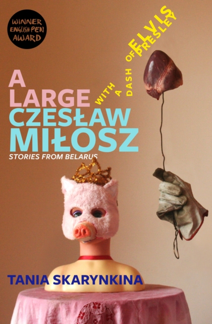 Cover for: A Large Czeslaw Milosz With a Dash of Elvis Presley