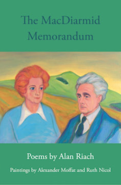 Image for The MacDiarmid Memorandum : Poems by Alan Riach, Paintings by Alexander Moffat and Ruth Nicol