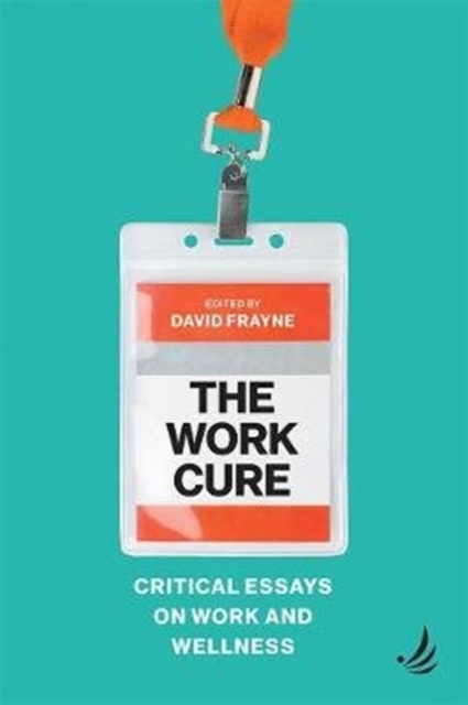 Image for The Work Cure : Critical essays on work and wellness