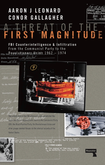 Cover for: A Threat of the First Magnitude : FBI Counterintelligence & Infiltration From the Communist Party to the Revolutionary Union - 1962-1974