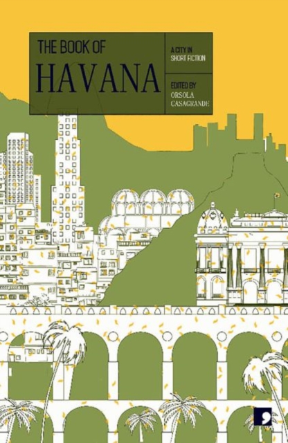 Cover for: The Book of Havana : A City in Short Fiction
