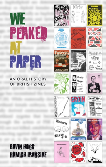 Image for We Peaked at Paper : An Oral History of British Zines