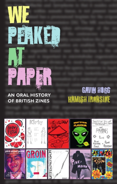 Image for We Peaked at Paper : An Oral History of British Zines