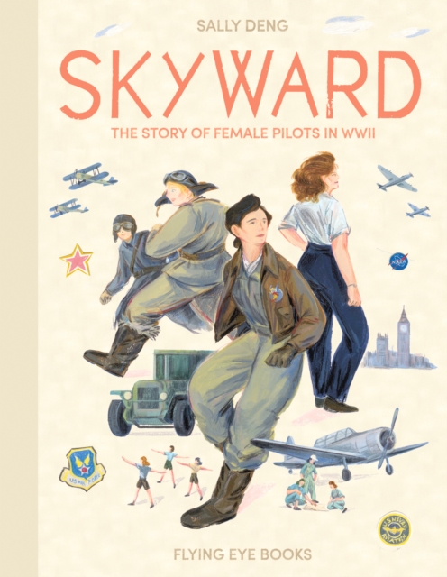 Cover for: Skyward : The Story of Female Pilots in WWII