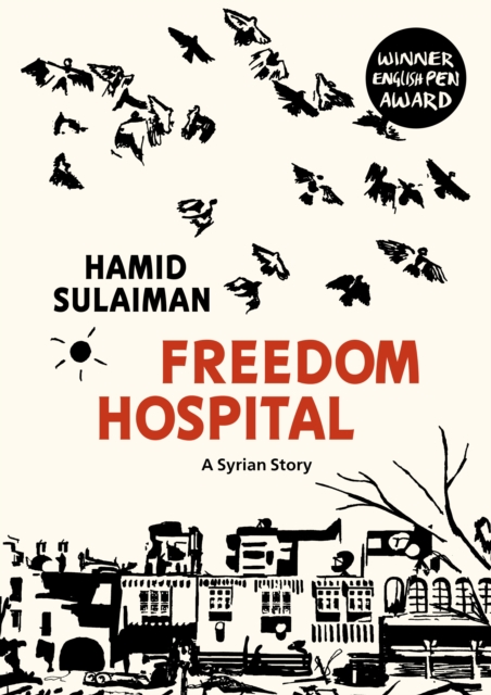 Image for Freedom Hospital : A Syrian Story