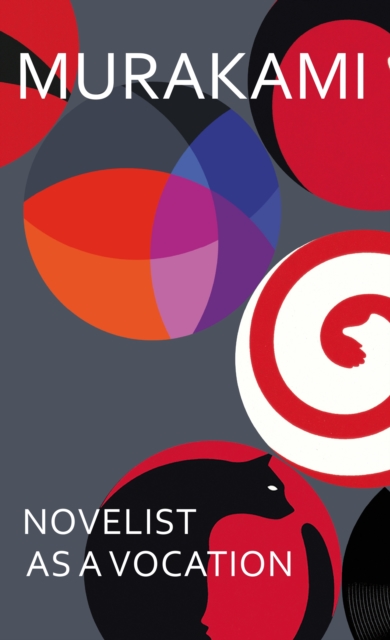 Cover for: Novelist as a Vocation : The master storyteller on writing and creativity