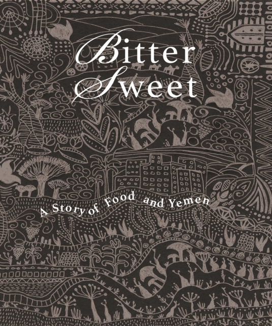 Image for Bittersweet : A Story of Food and Yemen