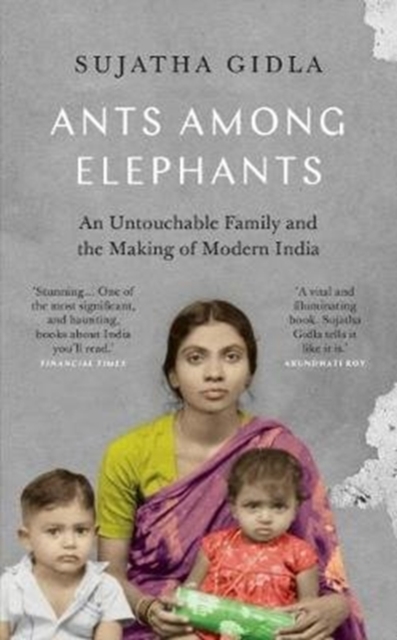Cover for: Ants Among Elephants : An Untouchable Family and the Making of Modern India
