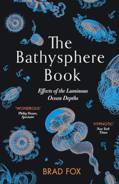 Image for The Bathysphere Book : Effects of the Luminous Ocean Depths