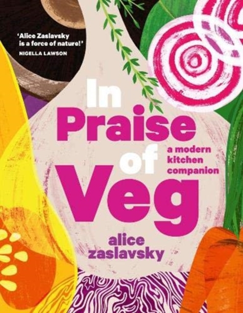 Cover for: In Praise of Veg : A modern kitchen companion