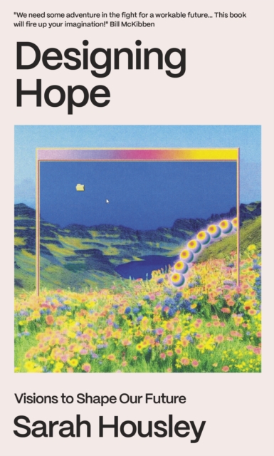Image for Designing Hope : Visions to Shape our Future