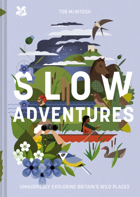 Image for Slow Adventures : Unhurriedly Exploring Britain's Wild Places