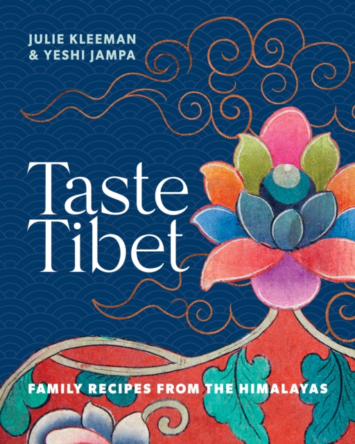 Image for Taste Tibet : Family recipes from the Himalayas