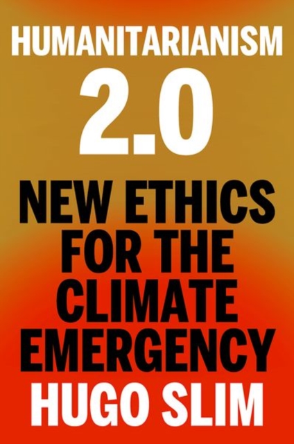 Image for Humanitarianism 2.0 : New Ethics for the Climate Emergency