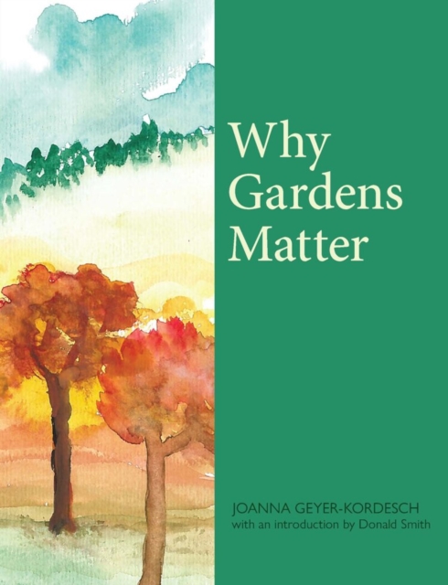 Cover for: Why Gardens Matter