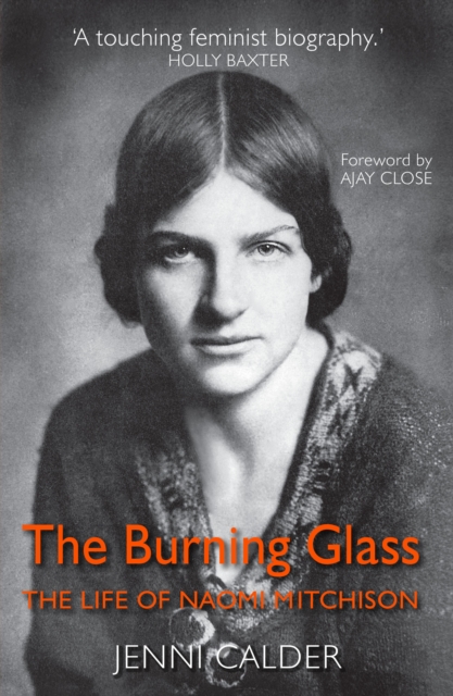 Cover for: The Burning Glass : The Life of Naomi Mitchison